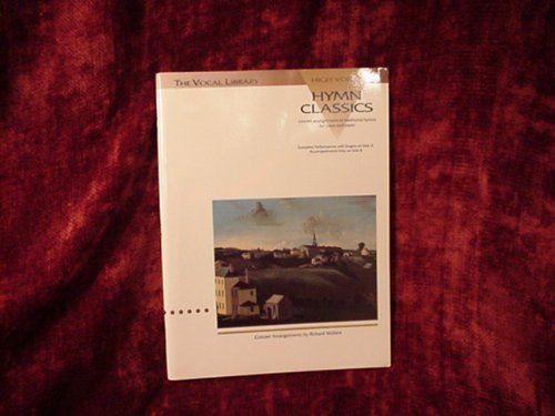 Hymn Classics for High Voice: Concert Arrangements of Traditional Hymns for Voice and Piano (The Vocal Library) (9780793526628) by Walters, Richard