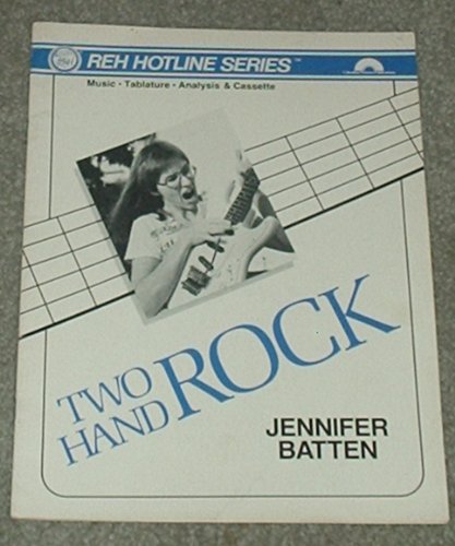 9780793527526: Jennifer Batten: Two Hand Rock for Guitar - Music, Tablature and Analysis