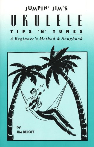 Imagen de archivo de JUMPIN' JIM'S UKULELE TIPS 'N' TUNES: A Beginner's Method & Songbook: Ukulele Technique a la venta por 100POCKETS