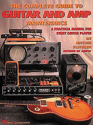 9780793534906: The complete guide to guitar and amp maintenance livre sur la musique
