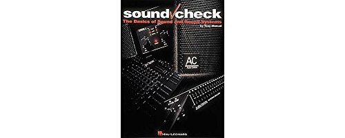 Sound Check: The Basics of Sound and Sound Systems - Tony Moscal