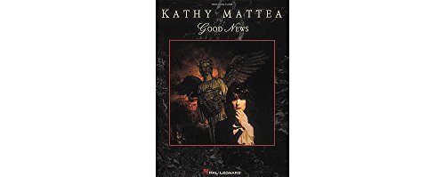 Stock image for Kathy Mattea - Good News Piano, Vocal and Guitar Chords for sale by Your Online Bookstore