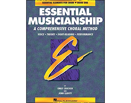 Stock image for Essential Musicianship: A Comprehensive Choral Method : Voice Theory Sight-Reading Performance (Essential Elements for Choir) for sale by HPB-Emerald