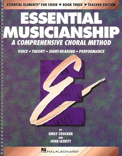 Essential Musicianship: A Comprehensive Choral Method Level 3 (Essential Elements for Choir) (9780793543540) by Emily Crocker; John Leavitt