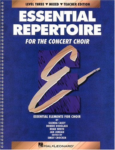 Stock image for Essential Repertoire Mixed Concert Choir: Level 3 (Essential Elements for Choir) for sale by RiLaoghaire