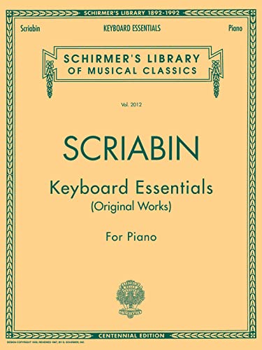 9780793544158: SCRIABIN Keyboard Essentials - Original Works: For Piano (Schirmer's Library of Musical Classics)