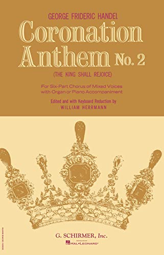 9780793547111: G. F. Handel The King Shall Rejoice (Coronation Anthem No. 2) Saatbb: Piano the King Shall Rejoice Voice Score