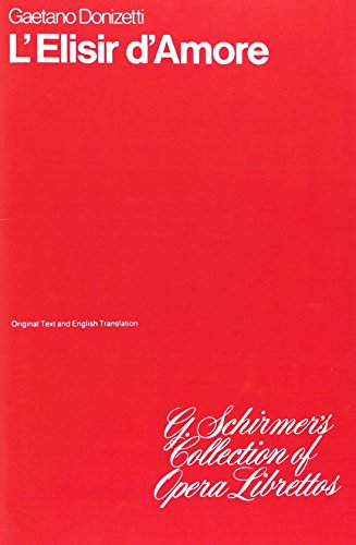 9780793547333: Gaetano donizetti: l'elisir d'amore (libretto) livre sur la musique