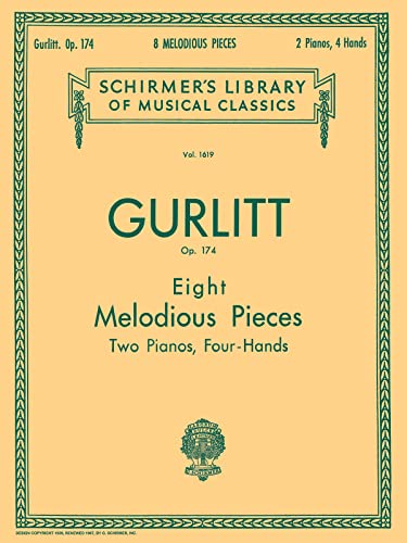 8 Eight Melodious Pieces, Op. Opus 174: Piano Duet Two Pianos, Four-Hands (Schirmer's Library of ...