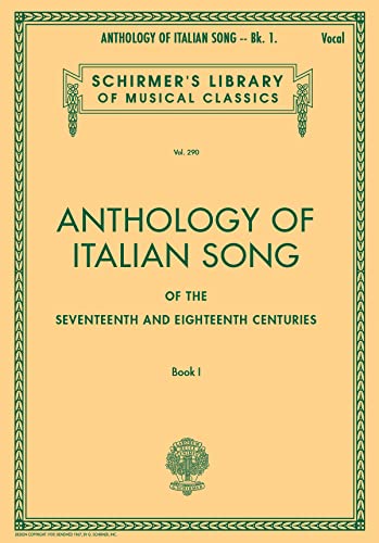 

Anthology of Italian Song of the 17th and 18th Centuries, Book 1 (Schirmer's Library of Musical Classics, Vol. 290)