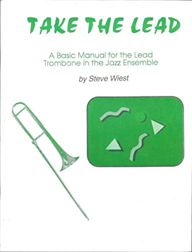 Beispielbild fr Take the Lead for Trombone: Basic Manual for the Lead Trombonist in a Jazz Ensemble zum Verkauf von WorldofBooks