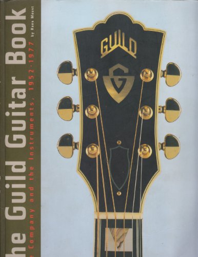 9780793552207: Guild Guitar Book: The Company and the Instruments, 1952-1977