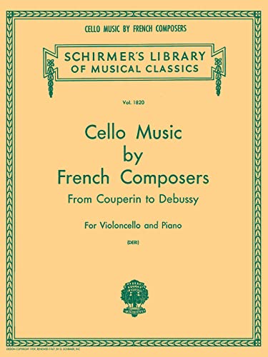 Cello Music by French Composers from Couperin to Debussy for Violoncello and Piano (9780793552238) by FranÃ§ois Couperin; Marin Marais; Louis De Caix D'Hervelois; Edouard Lalo; Jules Massenet; Camille Saint-SaÃ«ns; Gabriel FaurÃ©; Claude Debussy