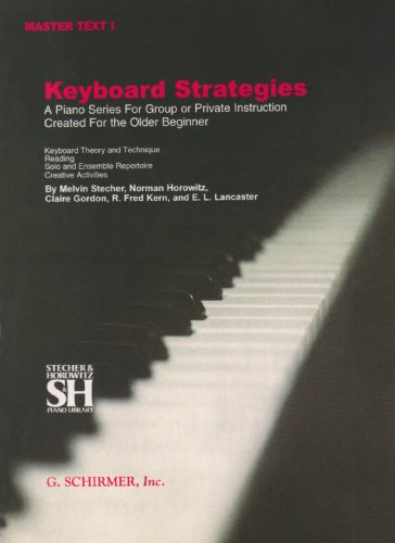 Imagen de archivo de Keyboard Strategies: A Piano Series for Group or Private Instruction Created For the Older Beginner, Master Text, Vol. 1 a la venta por HPB-Red