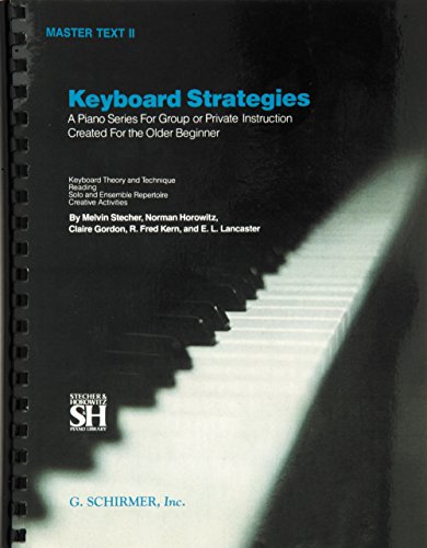 Imagen de archivo de Keyboard Strategies: A Piano Series For Group or Private Instruction Created For the Older Beginner, Master Text II a la venta por GoodwillNI
