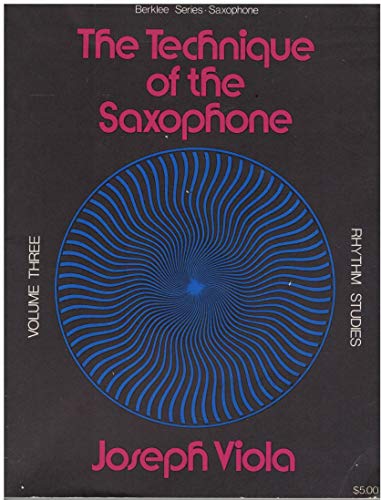 Imagen de archivo de Technique of the Saxophone - Volume 3: Rhythm Studies [Paperback] Viola, Joseph a la venta por Lakeside Books