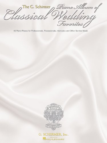 Beispielbild fr The G. Schirmer Piano Album of Wedding Classics: 45 Processionals, Recessionals, Interludes and Other Service Music zum Verkauf von SecondSale