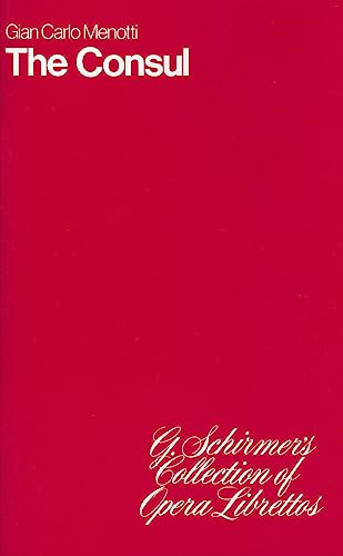 9780793567867: The Consul: Musical Drama in Three Acts (G. Schirmer's Collection of Opera Librettos)