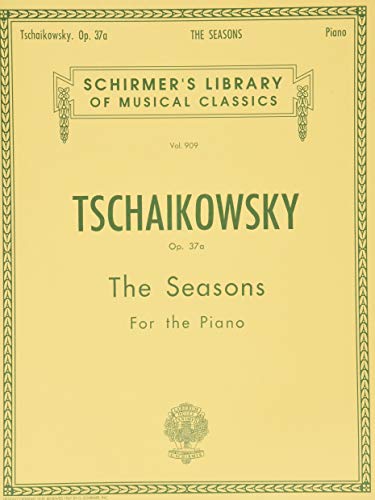 9780793572199: Seasons, op. 37a: Twelve Characteristic Pieces For The Piano: 909 (Schirmer's Library of Musical Classics)