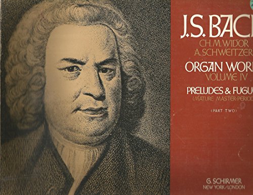 Stock image for Volume 4: Preludes and Fugues - Mature Master Period (Part 2): Organ Solo (J. S. Bach Organ Works) for sale by HPB-Ruby