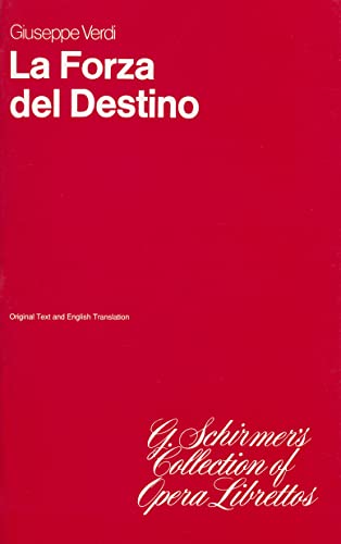 Stock image for La Forza del Destino: Libretto (G. Schirmer's Collection of Opera Librettos) for sale by Book Deals