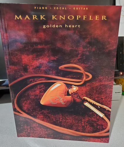 Mark Knopfler - Golden Heart (9780793573691) by Knopfler, Mark