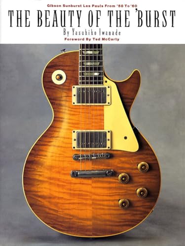 Imagen de archivo de The Beauty of the Burst: Gibson Sunburst Les Pauls from 58 to 60 a la venta por Goodwill Books