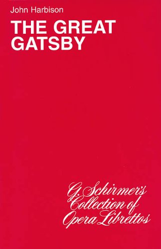 9780793575411: The Great Gatsby: Opera Libretto