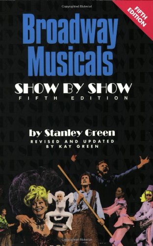 Beispielbild fr Broadway Musicals - Show by Show zum Verkauf von Better World Books