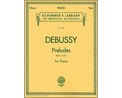 9780793578726: Claude debussy: preludes (books 1 and 2) piano: Preludes for Piano Book 1 and 2 (Schirmer's Library of Musical Classics, 1972)