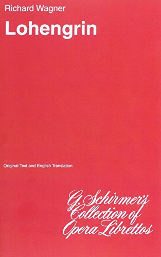 Stock image for Lohengrin: Opera in Three Acts ( G. Schirmer's Collection of Operas Series) for sale by Dorley House Books, Inc.