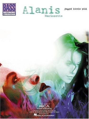 Alanis Morissette -- Jagged Little Pill: Bass/TAB Edition (9780793584635) by Morissette, Alanis