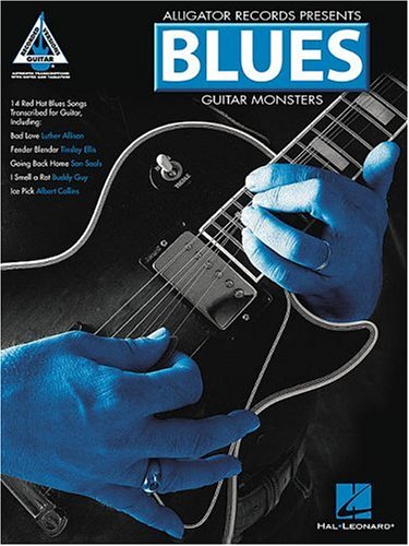 Alligator Records Presents Blues Guitar Monsters (9780793586554) by Hal Leonard Publishing Corporation; Rubin, Dave