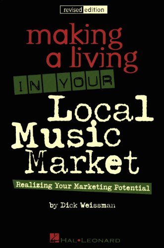Stock image for Making a Living in Your Local Music Market for sale by ThriftBooks-Dallas