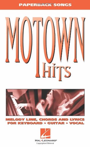 Motown Hits: Melody Line, Chords and Lyrics for Keyboard, Guitar, Vocal