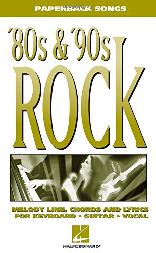 9780793598243: 80S & '90s Rock: Melody Line, Chords and Lyrics for Keyboard, Guitar, Vocal