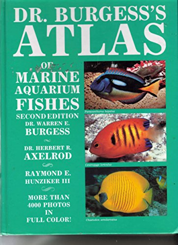 Dr. Burgess's Mini-Atlas of Marine Aquarium Fishes (9780793800322) by Burgess, Warren E.; Axelrod, Herbert R.; Hunziker, Ray