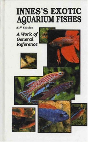 Stock image for Innes's Exotic Aquarium Fishes: A Work of General Reference, 21st Edition for sale by HPB-Emerald