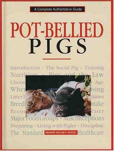 Imagen de archivo de Pot-Bellied Pigs: A Complete Authoritative Guide a la venta por Wonder Book