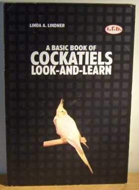 Basic Book of Cockatiels Look and Learn (Look & Learn)