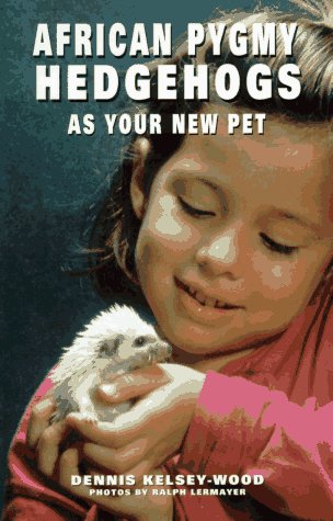Beispielbild fr African Pygmy Hedgehogs As Your New Pet zum Verkauf von The Book House, Inc.  - St. Louis