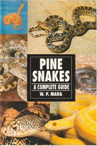 Pine Snakes: A Complete Guide (9780793802623) by Mara