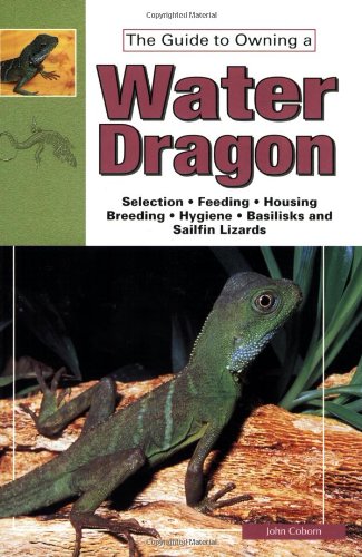 Imagen de archivo de Water Dragons, Sailfin Lizards, and Basilisks a la venta por Better World Books