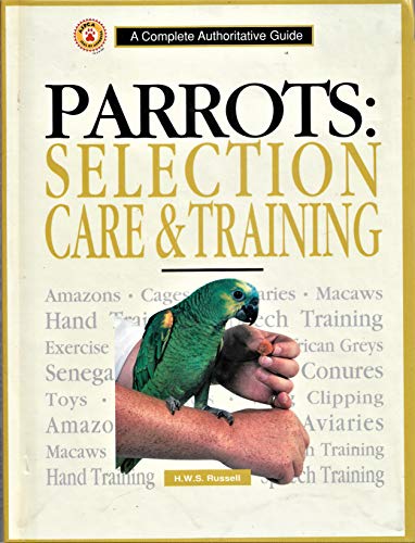Imagen de archivo de Parrots: Selection, Care & Training (WW-088) a la venta por HPB-Ruby