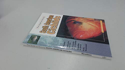 Imagen de archivo de The Guide to Owning South American Cichlids a la venta por Goldstone Books