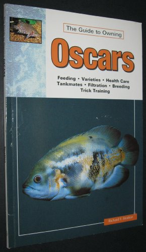 9780793803705: Oscars: Feeding Varieties Health Care Tank Mates Filtration Breeding Trick Training: Keeping and Breeding Them in Captivity