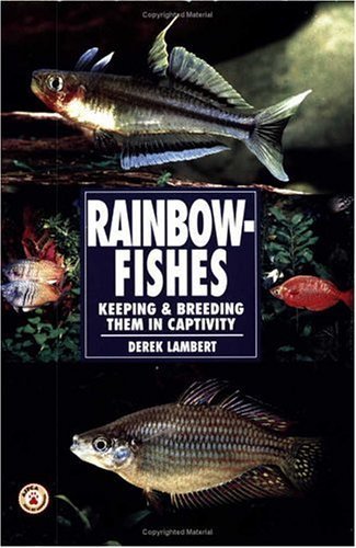 9780793803767: Rainbow Fishes: Keeping and Breeding Them in Captivity (Re-615)