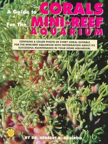 Beispielbild fr A Guide to Corals for the Mini Reef Aquarium zum Verkauf von Better World Books