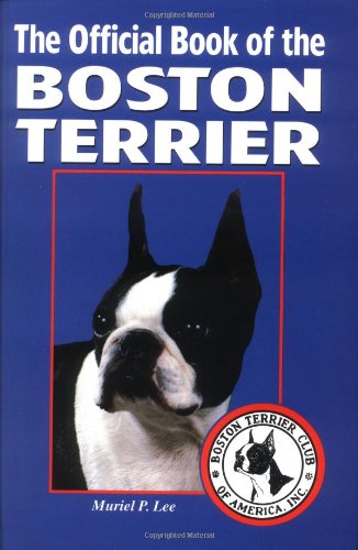 Stock image for The Official Book of the Boston Terrier for sale by Austin Goodwill 1101