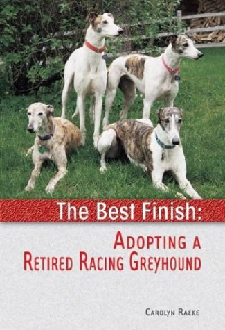 Beispielbild fr The Best Finish : Adopting a Retired Racing Greyhound zum Verkauf von Better World Books